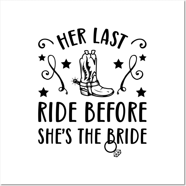 Her Last Ride Before She's The Bride Country Wall Art by teevisionshop